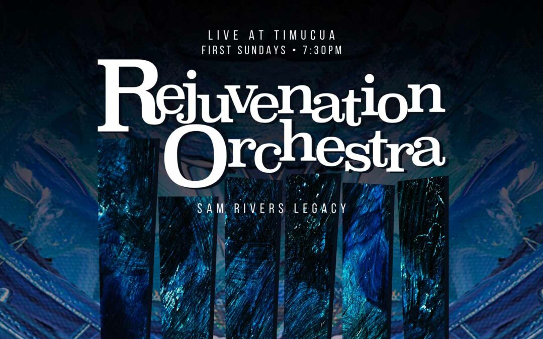 Rejuvenation Orchestra – Sam Rivers Legacy: Public Rehearsal