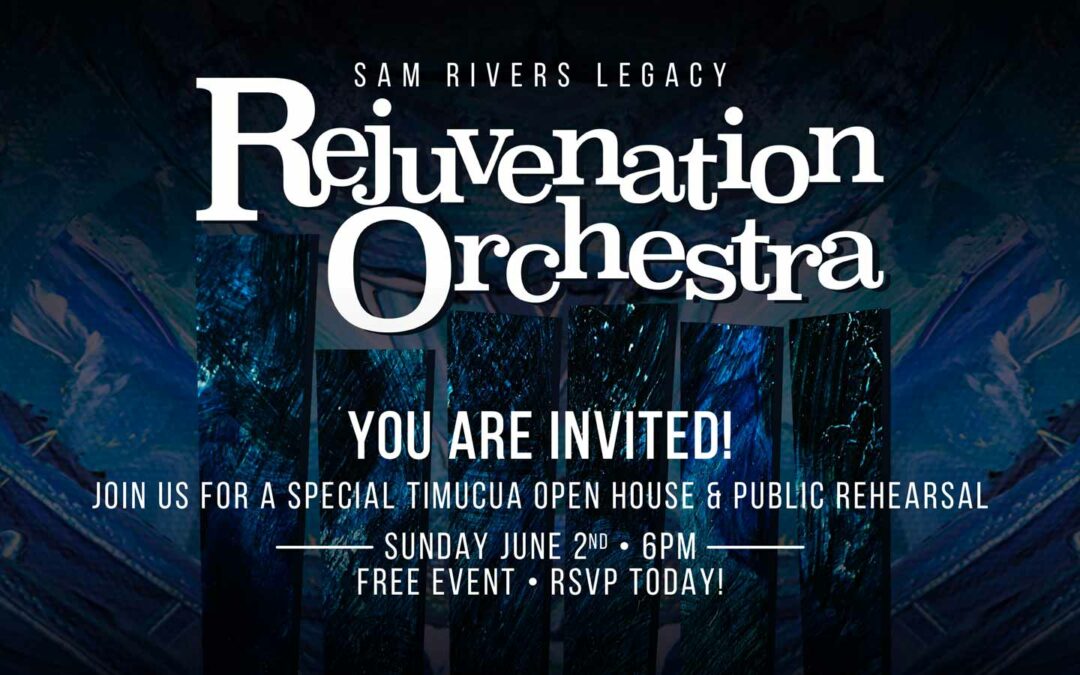Timucua Open House & Rejuvenation Orchestra – Sam Rivers Legacy: Public Rehearsal